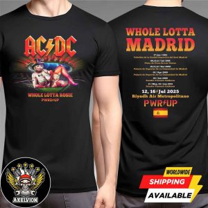 ACDC Madrid 2025 PWRD UP Tour Whole Lotta Roise Tee Live At Riyadh Air Metropolitano On Jul 12-16 Two Sided Unisex T-Shirt