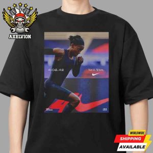 Faith Kipyegon Dares The Impossible The 4-Minute Mile Is No Longer A Dream Nike Not If When Unisex T-Shirt