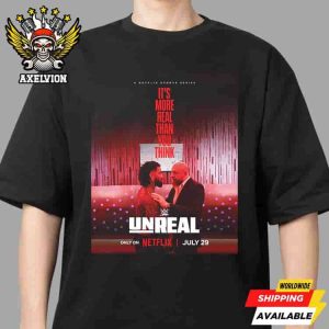 First Poster WWE Unreal Drops July 29 2025 It’s More Real Than You Think Unisex T-Shirt