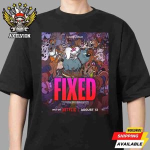 Genndy Tartakovsky’s Adult Animated Comedy Fixed On Netflix August 13 2025 Unisex T-Shirt