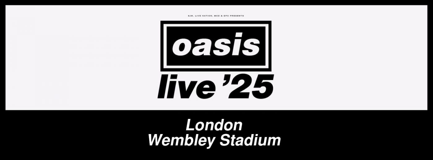 Oasis LIVE '25 Tour in London July 25–Sept 28, 2025 at Wembley Stadium – Full Concert Review, Setlist & Merch Guide