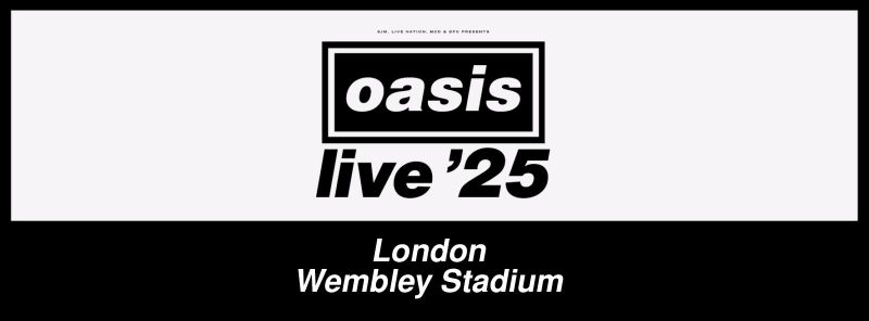 Oasis LIVE '25 Tour in London July 25–Sept 28, 2025 at Wembley Stadium – Full Concert Review, Setlist & Merch Guide