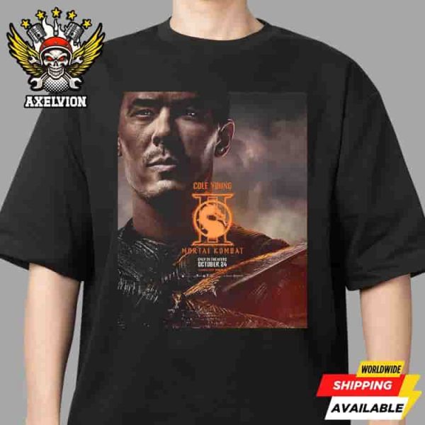 Official Poster Mortal Kombat II Cole Young The Final Round In Theaters October 24 2025 Filmed On Imax Unisex T-Shirt