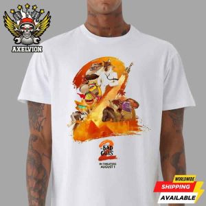 The Bad Guys 2 In Theater August 1 2025 Exclusive Merch Tee Unisex T-Shirt