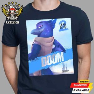 The Bad Guys 2 Poster Doom Only In Theaters August 1 2025 Unisex T-Shirt