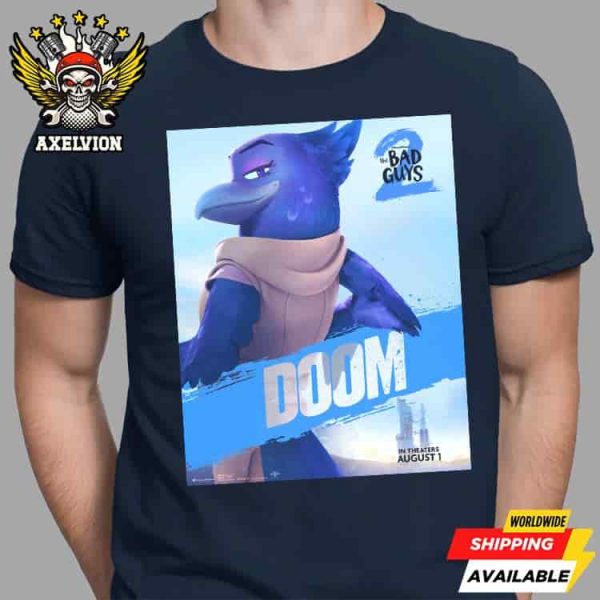 The Bad Guys 2 Poster Doom Only In Theaters August 1 2025 Unisex T-Shirt