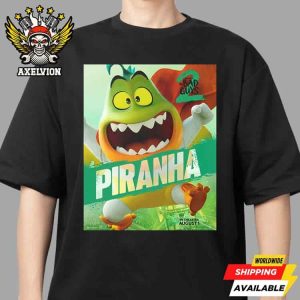The Bad Guys 2 Poster Mr Piranha Only In Theaters August 1 2025 Unisex T-Shirt